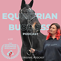 The Equestrian Business Podcast