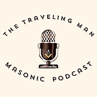The Traveling Man Masonic Podcast
