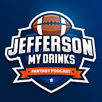 Jefferson My Drinks Fantasy Podcast