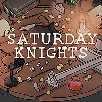 Saturday Knights: Another D&D Live Show/Podcast