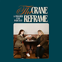 The Crane Reframe: A Frasier Fan Podcast