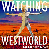 Watching Westworld