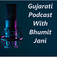 Gujarati Podcast With Bhumit Jani