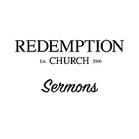Redemption Church Sermons