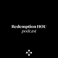 Redemption HOU podcast