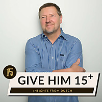 Give Him 15 Plus | Insights with Dutch