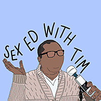 Sex Ed with Tim