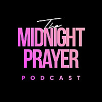 Midnight Prayer Podcast