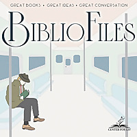 BiblioFiles: A CenterForLit Podcast about Great Books, Great Ideas, and the Great Conversation