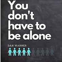 You don't have to be alone