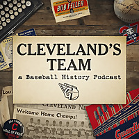 Cleveland's Team. A Baseball History Podcast.