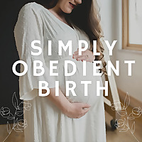 Simply Obedient Birth