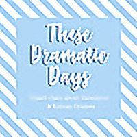 These Dramatic Days: A Kdrama & Asian drama Podcast