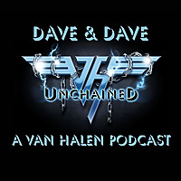 Dave & Dave Unchained Van Halen podcast