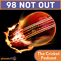 98 Not Out - The Cricket Podcast