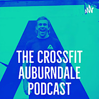 The CrossFit Auburndale Podcast