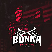 Bonka Presents - Let's Go Bonkas