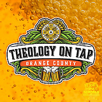 Theology on Tap - Orange County