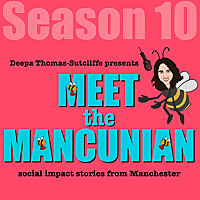 Meet the Mancunian Podcast: social impact stories from Manchester