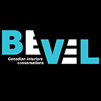Bevel: Canadian Interiors Conversations