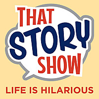 That Story Show Clean Comedy Podcast