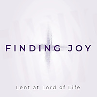 Finding Joy- A Lenten Study