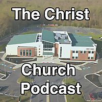 The Christ Church Podcast