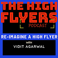 The High Flyers Podcast with Vidit Agarwal