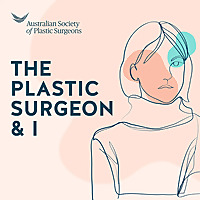 The Plastic Surgeon & I