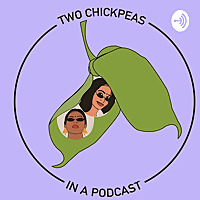 Two Chickpeas In A Podcast
