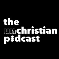 The UnChristian Podcast
