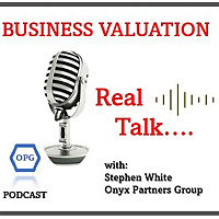 Business Valuation... Real Talk