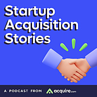 Startup Acquisition Stories