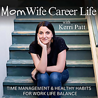 Mom Wife Career Life | Time Management & Work-Life Balance for Working Moms,  Mindset, Healthy Habit