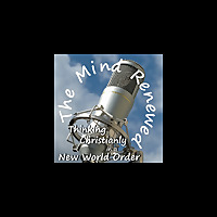 The Mind Renewed : Thinking Christianly in a New World Order