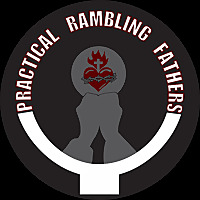 The Practical Rambling Fathers's Podcast