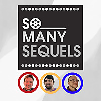 So Many Sequels: A Movie Podcast
