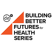 Building Better Futures for Health Series