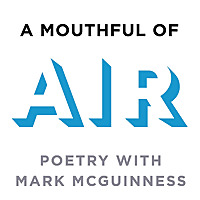 A Mouthful of Air: Poetry with Mark McGuinness