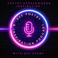 Dee Poetry and Inspiration Podcast