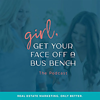 Girl, Get Your Face Off A Bus Bench: Real Estate Marketing Only Better