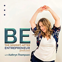 BE the Sought-After Entrepreneur Podcast