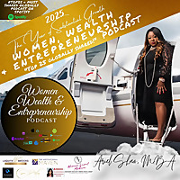 Women, Wealth and Entrepreneurship Podcast!