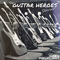 The Guitar Heroes Podcast