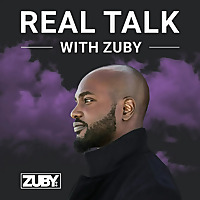 Real Talk with Zuby