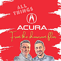 All Things Acura-From the showroom Floor
