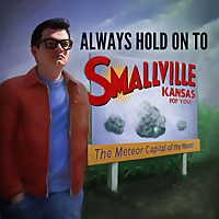 Always Hold On To Smallville