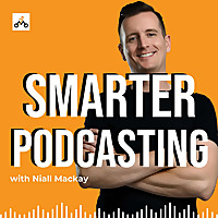 Smarter Podcasting: How To Use Podcasting For Business Growth