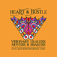 Heart & Hustle Visionary Healers, Movers & Shakers