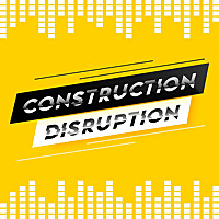 Construction Disruption